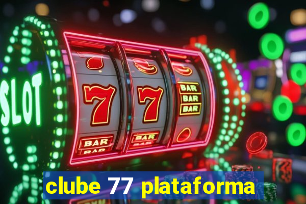 clube 77 plataforma